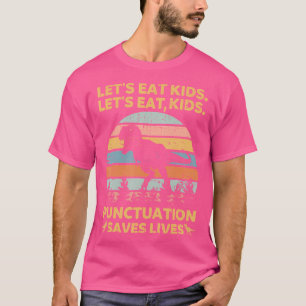 Laten we eten Kinder interpunctie redt levens grap T-shirt
