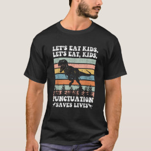 Laten we eten Kinder interpunctie redt levens Grap T-shirt
