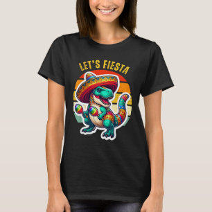 Laten we Fiesta Mexican Dino Trex Cinco De Mayo To T-shirt