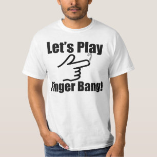 Laten we Finger Bang spelen! T-shirt