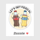 Laten we Fizzical Funny Soda Pop Pun halen Sticker (Vel)