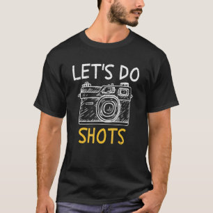 Laten we fotografie fotograaf maken t-shirt