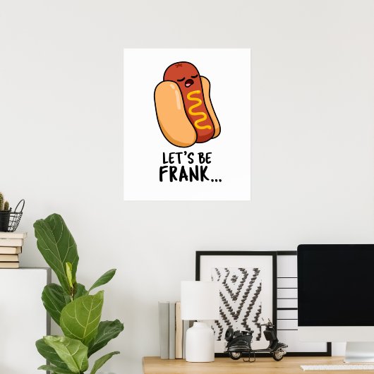 Laten we Frank Funny Frankfurter Pun zijn Poster (Thuiskantoor)