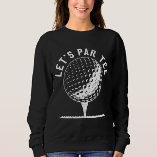 Laten we gaan feesten Golf Joke Funny Golf Trui