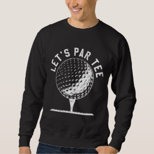Laten we gaan feesten Golf Joke Funny Golf Trui