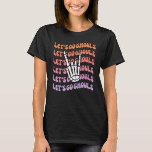 Laten we gaan, griezels, plezier tot de dood ons s t-shirt