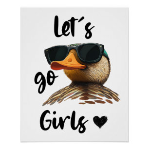 Laten we gaan Meisjes Hart Grappige Eend Draagt Zo Perfect Poster
