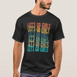 Laten we gaan Meisjes Vrouwen Empowerment Cowgirls T-shirt