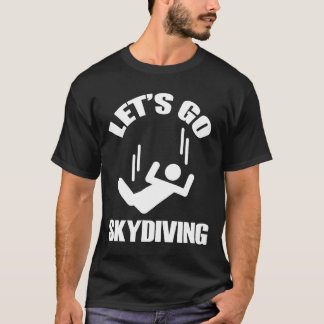 Laten we gaan skydiven t-shirt