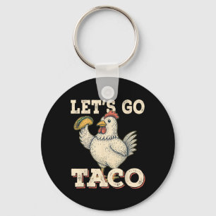 Laten we gaan Taco Funny Chicken Holding Taco Retr Sleutelhanger