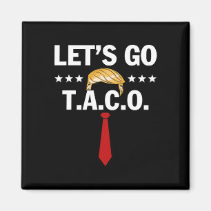 Laten we gaan Taco Funny Trump altijd afhaakt 48 Magneet
