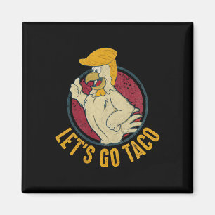 Laten we gaan Taco grappig Trump altijd kneust 31 Magneet