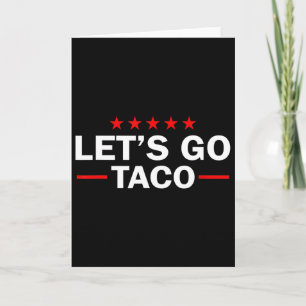 Laten we gaan Taco grappig Trump altijd kneust 35 Kaart