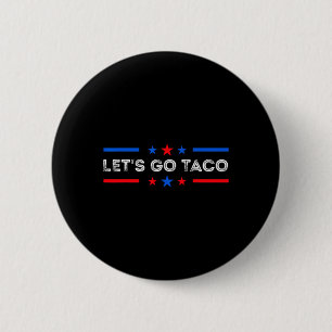 Laten we gaan Taco Grappig Trump Piept Altijd 2025 Ronde Button 5,7 Cm