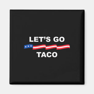 Laten we gaan Taco grappig Trump stapt altijd teru Magneet
