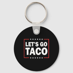 Laten we gaan Taco grappige gezegde citaat voor ma Sleutelhanger