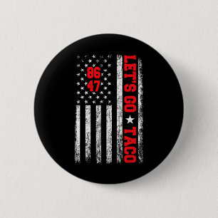 Laten we gaan Taco grappige parodie meme anti pres Ronde Button 5,7 Cm