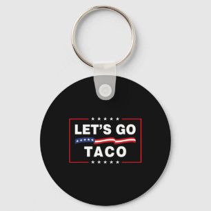 Laten we gaan Taco Grappige Politieke Taco Trump A Sleutelhanger