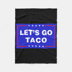 Laten we gaan Taco Grappige Taco Trump T.a.c.o Lat Fleece Deken