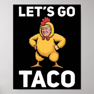 Laten we gaan Taco Grappige Trump Kip Kostuum Grap Poster