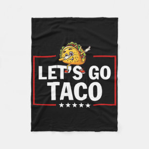 Laten we gaan Taco Grappige Trump Komt altijd teko Fleece Deken