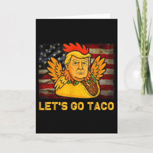 Laten we gaan Taco Grappige Trump Komt altijd teko Kaart