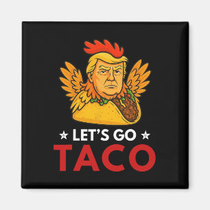 Laten we gaan Taco Grappige Trump Komt altijd teko Magneet