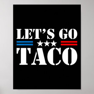 Laten we gaan Taco Grappige Trump Komt Altijd Teko Poster
