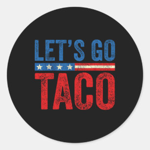 Laten we gaan Taco Grappige Trump Komt altijd teko Ronde Sticker