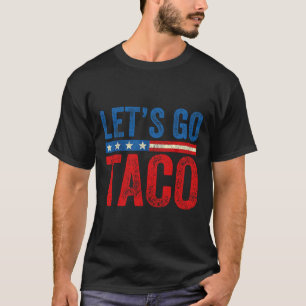 Laten we gaan Taco Grappige Trump Komt altijd teko T-shirt