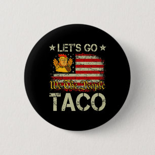 Laten we gaan Taco Grappige Trump Komt altijd teru Ronde Button 5,7 Cm