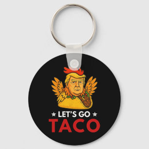 Laten we gaan Taco Grappige Trump Komt altijd teru Sleutelhanger