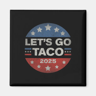 Laten we gaan Taco Grappige Trump Piept Altijd 12 Magneet