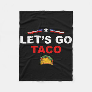 Laten we gaan Taco Grappige Trump Piept Altijd 17 Fleece Deken