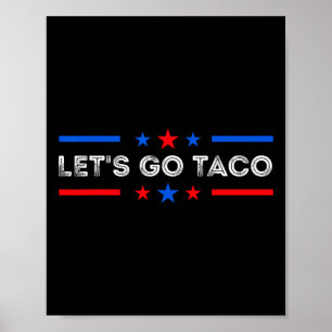 Laten we gaan Taco Grappige Trump Piept Altijd 202 Poster
