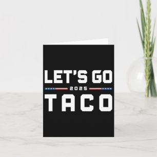 Laten we gaan Taco Grappige Trump Piept Altijd 20 Kaart