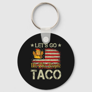 Laten we gaan Taco Grappige Trump Piept Altijd 23  Sleutelhanger