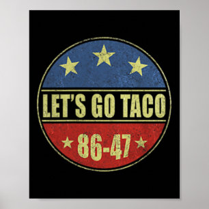 Laten we gaan Taco Grappige Trump Piept Altijd 33 Poster
