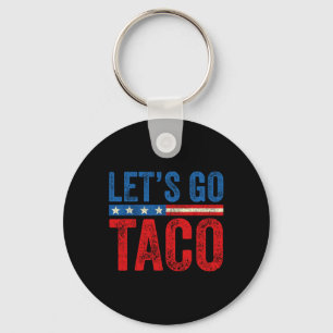Laten we gaan Taco Grappige Trump Piept Altijd 3  Sleutelhanger