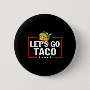Laten we gaan Taco Grappige Trump Piept Altijd 46 Ronde Button 5,7 Cm