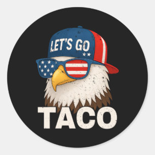 Laten we gaan Taco Grappige Trump Piept Altijd 69  Ronde Sticker