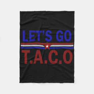 Laten we gaan Taco Grappige Trump Piept Altijd 8 Fleece Deken