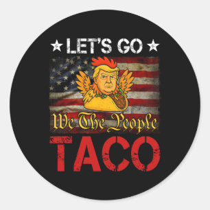 Laten we gaan Taco Grappige Trump Piept Altijd 9 Ronde Sticker