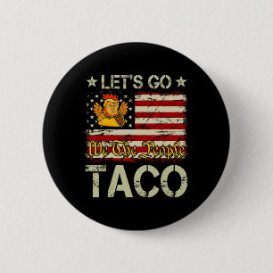 Laten we gaan Taco Grappige Trump Piept Altijd Uit Ronde Button 5,7 Cm