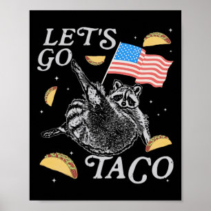 Laten we gaan Taco Grappige Wasbeer Politieke Meme Poster