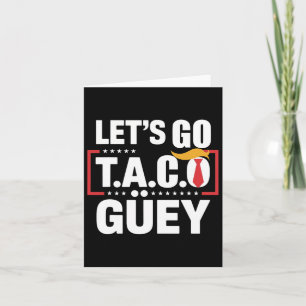 Laten we gaan Taco Güey Fun Anti Trump politieke p Kaart