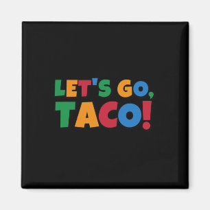 Laten we gaan Taco' Kip Trump Tarief Magneet