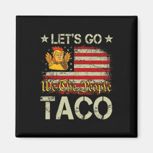 Laten we gaan Taco leuke Trump altijd kneust uit _ Magneet