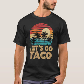 Laten we gaan Taco Retro Sunset Palmbomen  T-shirt