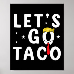 Laten we gaan Taco Shirt Funny Trump altijd kippen Poster
